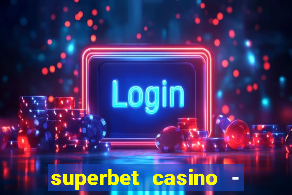 superbet casino - games online