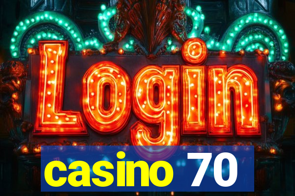 casino 70