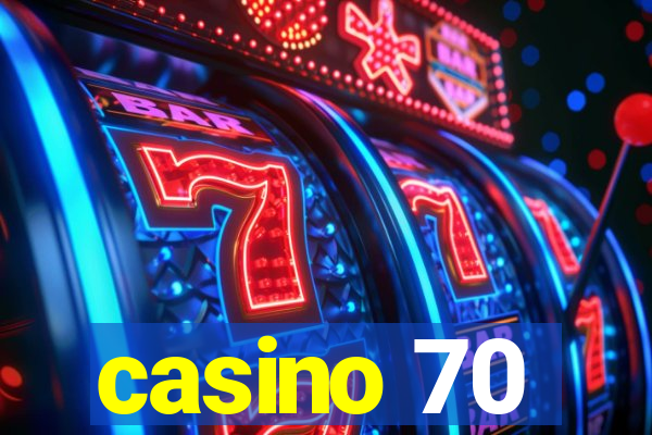 casino 70