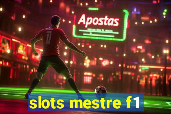 slots mestre f1