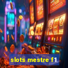 slots mestre f1