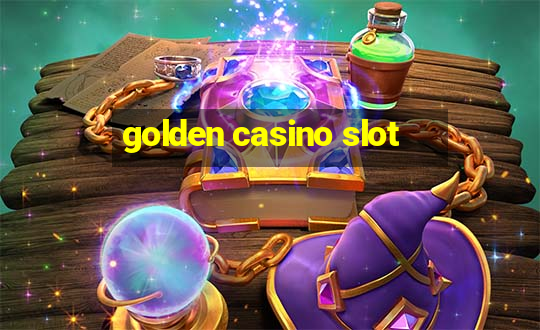 golden casino slot