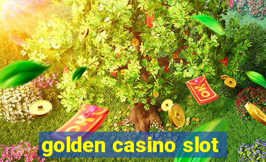 golden casino slot