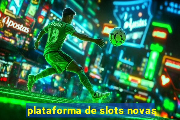 plataforma de slots novas