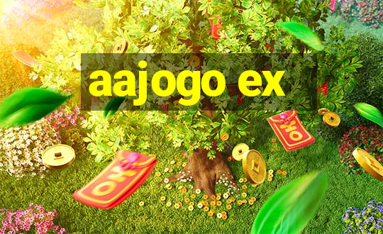 aajogo ex