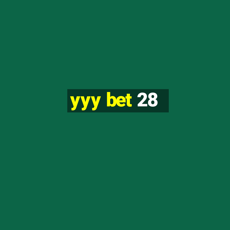 yyy bet 28