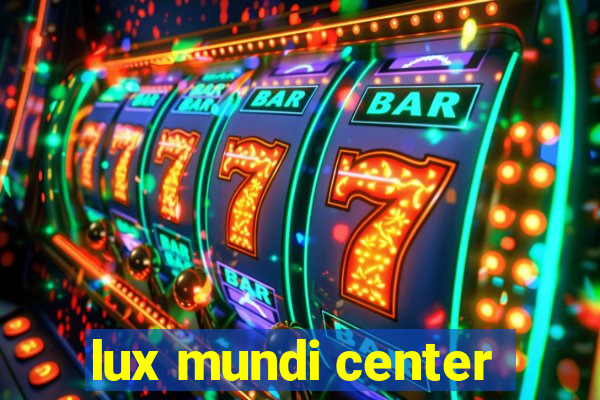 lux mundi center