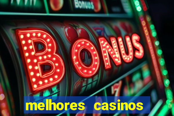 melhores casinos online com bónus de registo