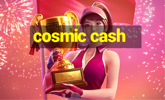 cosmic cash