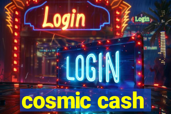 cosmic cash