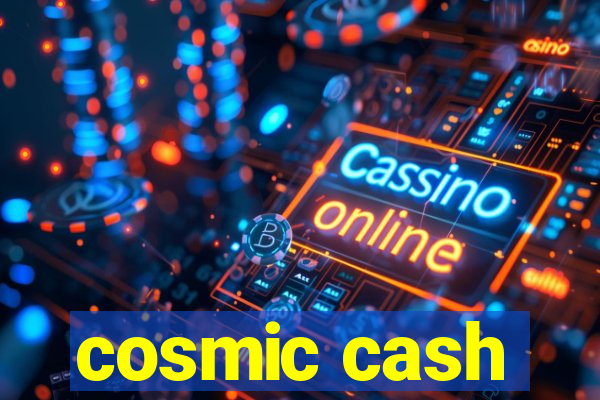 cosmic cash