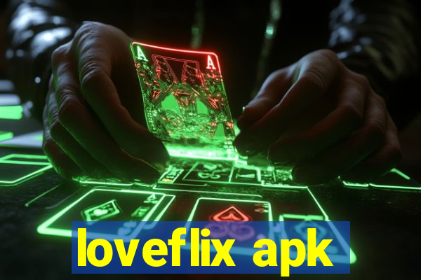 loveflix apk