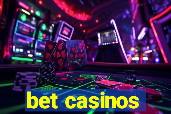 bet casinos