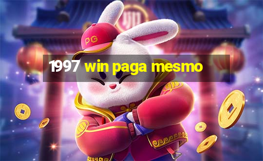 1997 win paga mesmo