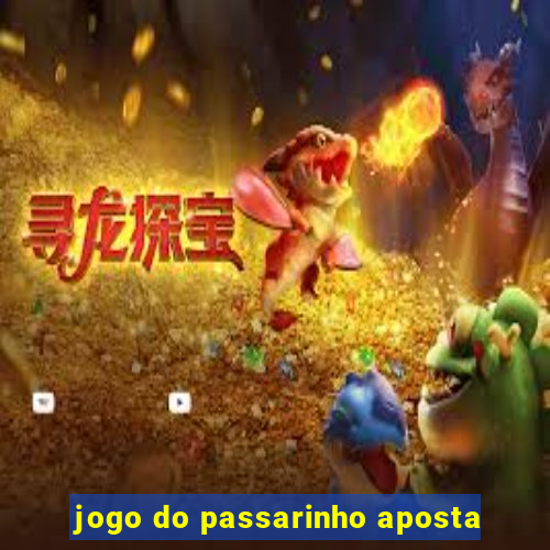 jogo do passarinho aposta