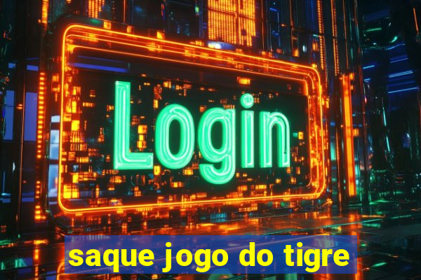 saque jogo do tigre