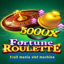 fruit mania slot machine