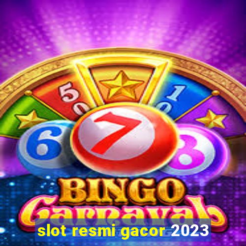 slot resmi gacor 2023