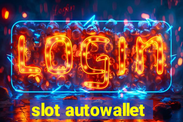 slot autowallet