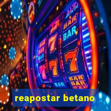 reapostar betano