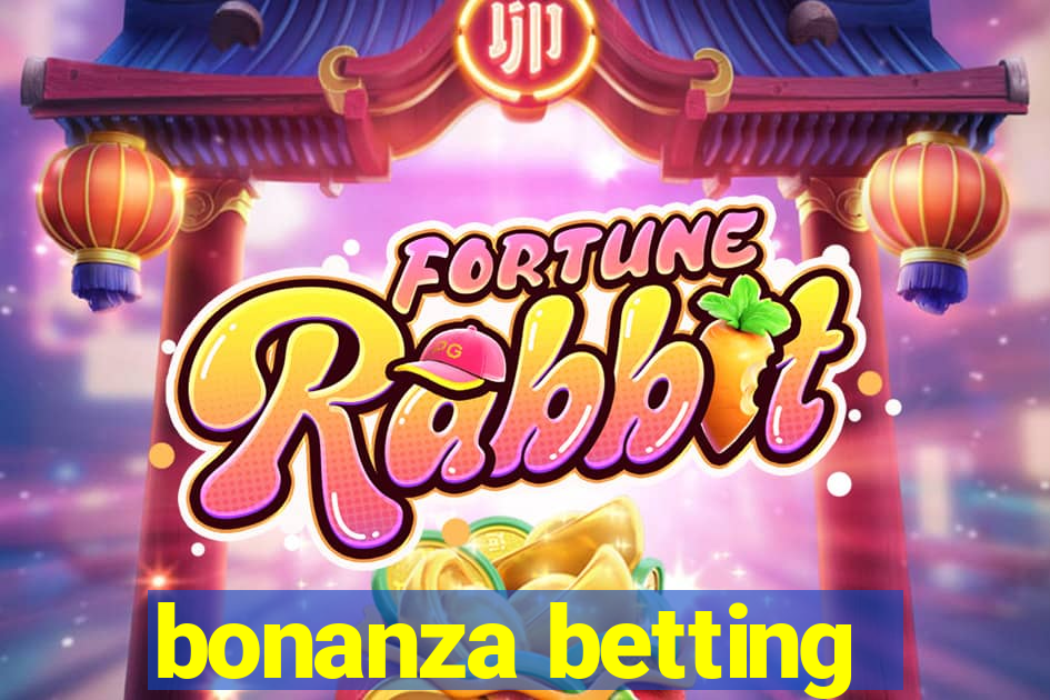 bonanza betting