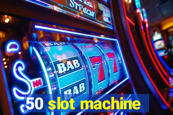 50 slot machine