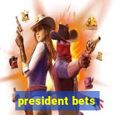 president bets