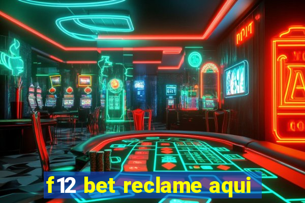 f12 bet reclame aqui