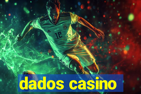 dados casino