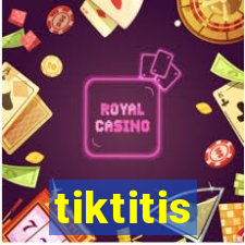 tiktitis