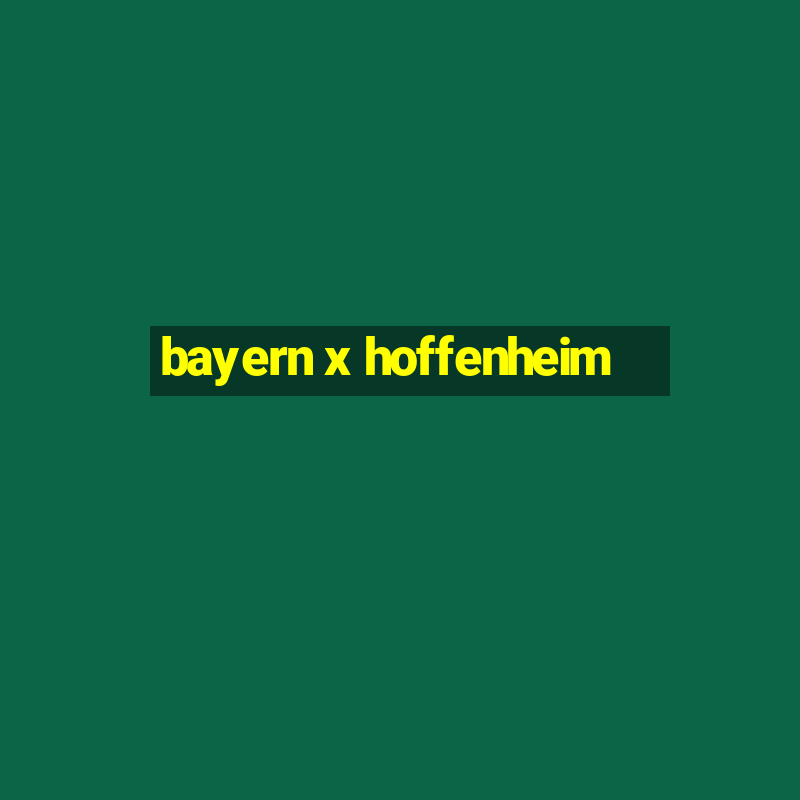 bayern x hoffenheim