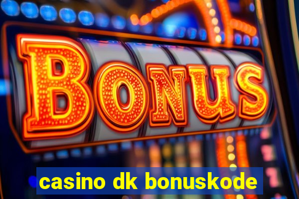 casino dk bonuskode