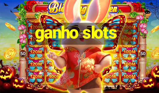 ganho slots