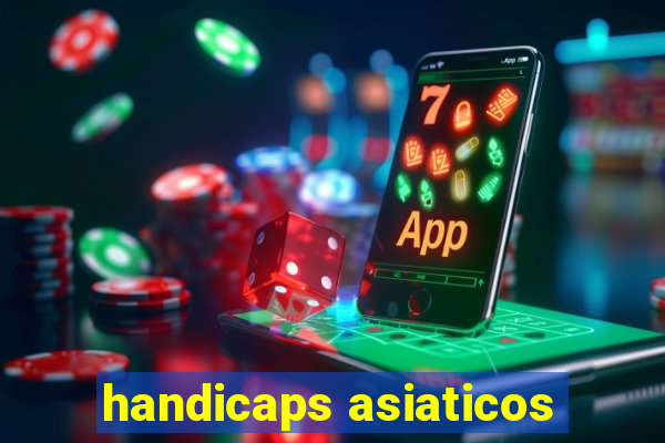 handicaps asiaticos