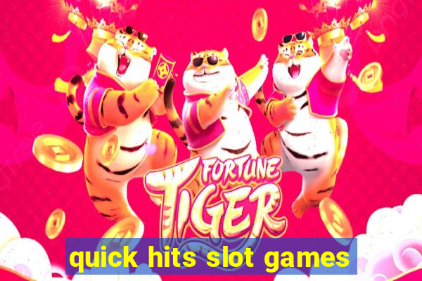 quick hits slot games