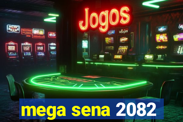 mega sena 2082