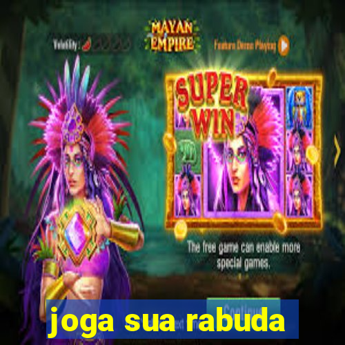 joga sua rabuda