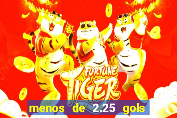 menos de 2.25 gols o que significa