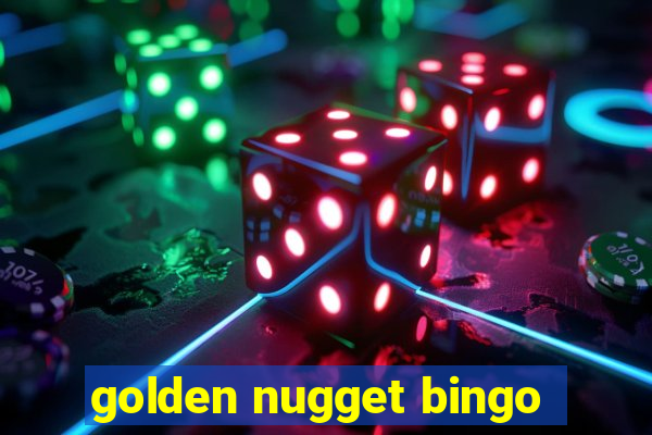 golden nugget bingo