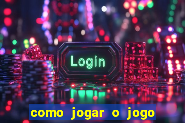 como jogar o jogo do tigrinho para ganhar dinheiro