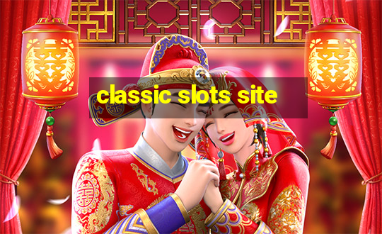 classic slots site