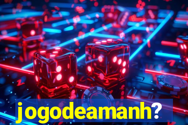 jogodeamanh?