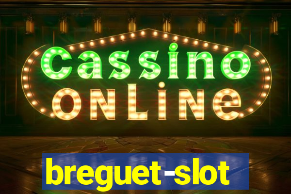 breguet-slot