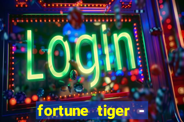 fortune tiger - reclame aqui