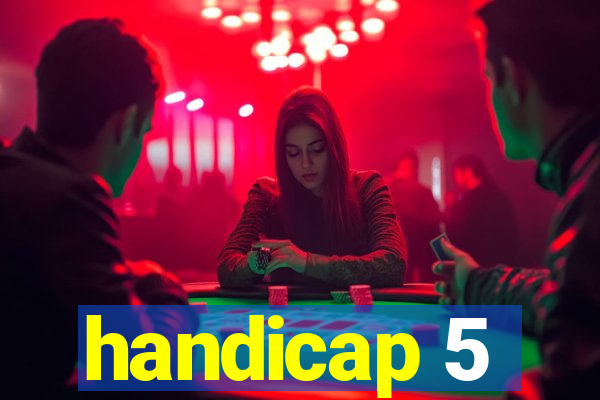 handicap 5