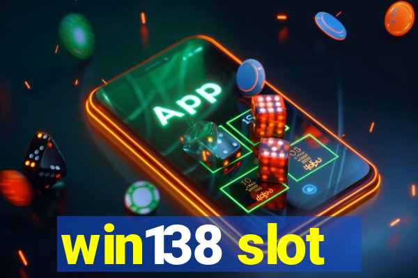 win138 slot