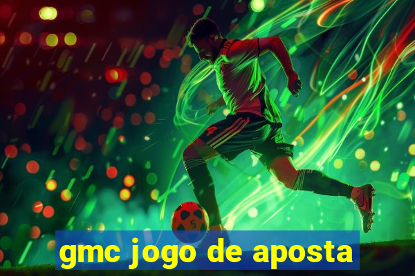 gmc jogo de aposta