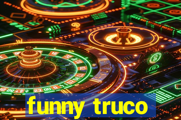 funny truco