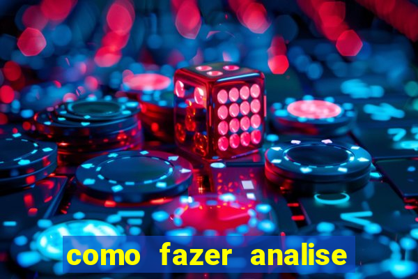 como fazer analise de jogos de futebol