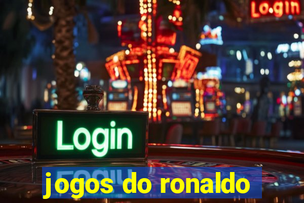 jogos do ronaldo